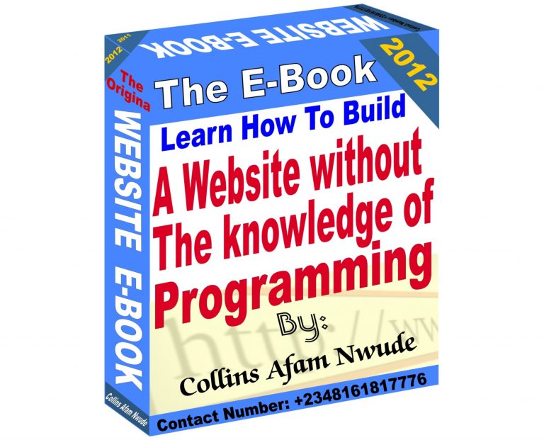 Learn How to Build a Website without the Knowledge of Programming by Collins Afam Nwude