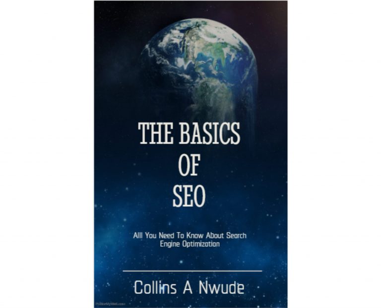 The Basics of SEO by Collins A Nwude